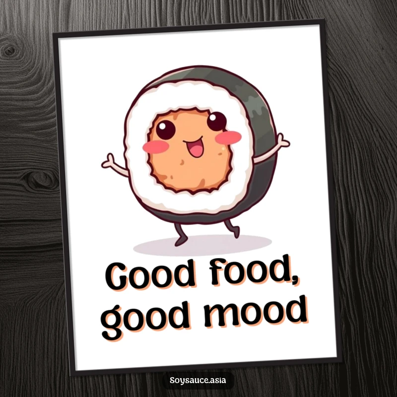 Funny Sushi Roll Poster: A smiling sushi roll with tiny legs performs a happy dance, adding a fun and humorous touch to any wall.