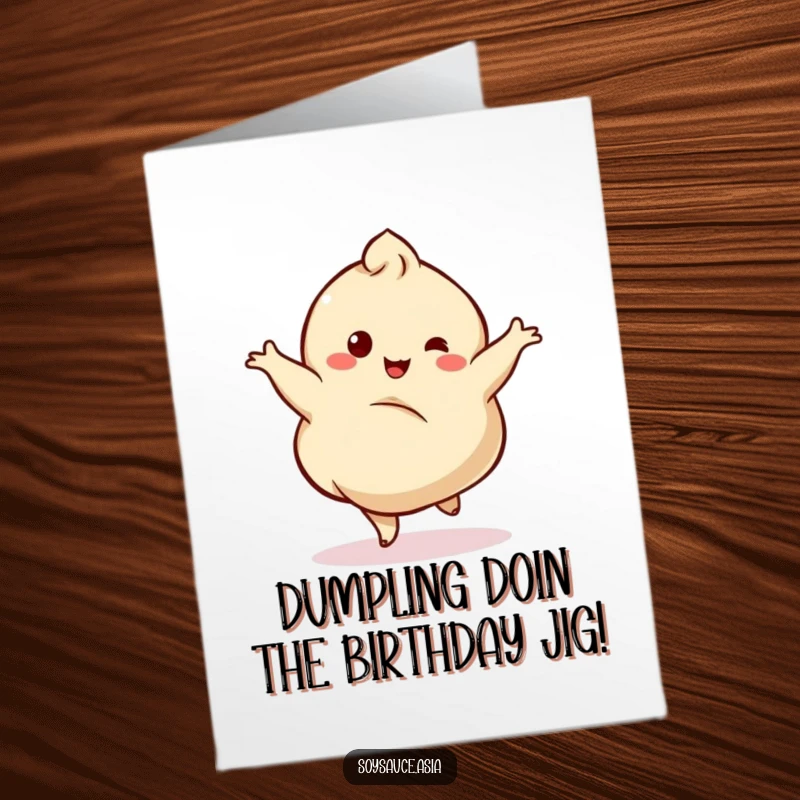 Funny free printable birthday card featuring a joyful dumpling character twirling with a happy, wobbly dance.